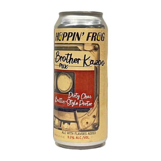 Hoppin Frog - Brother
Kazoo Mix Dirty Chai
Porter